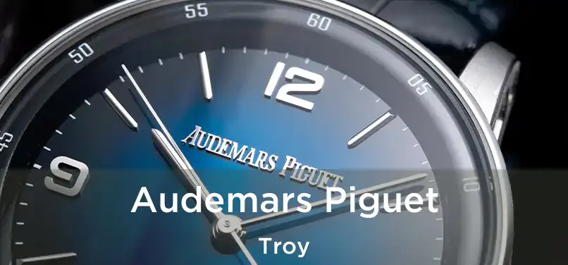 Audemars Piguet Troy