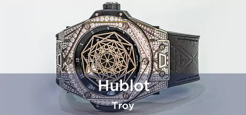 Hublot Troy