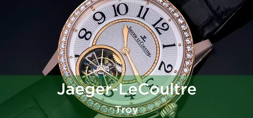 Jaeger-LeCoultre Troy